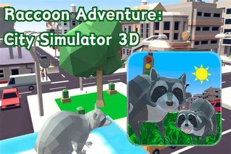 RACCOON ADVENTURE: CITY SIMULATOR 3D .